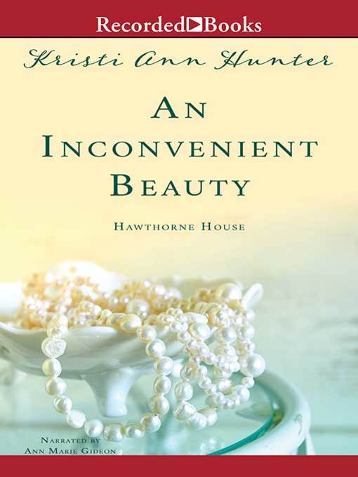 Title details for An Inconvenient Beauty by Kristi Ann Hunter - Wait list